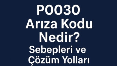P0030 Arıza Kodu Nedir